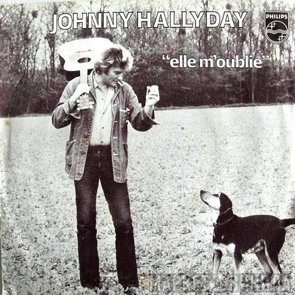 Johnny Hallyday - Elle M'oublie
