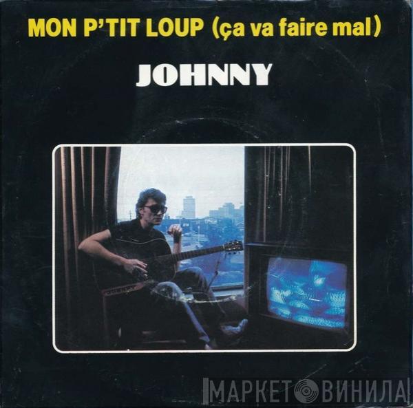  Johnny Hallyday  - Mon P'tit Loup (Ça  Va Faire Mal)