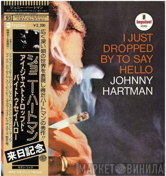  Johnny Hartman  - I Just Dropped By To Say Hello