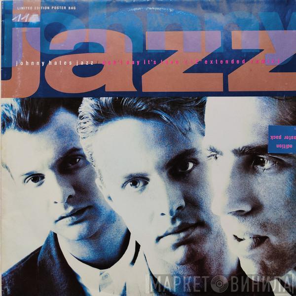  Johnny Hates Jazz  - Don't Say It's Love