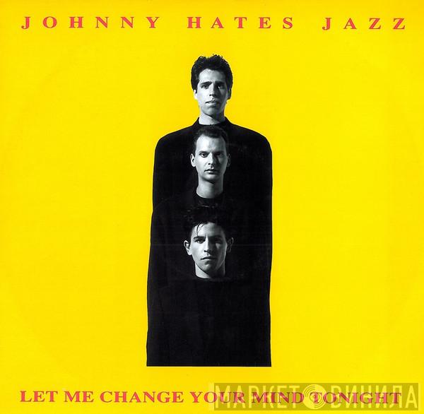 Johnny Hates Jazz - Let Me Change Your Mind Tonight