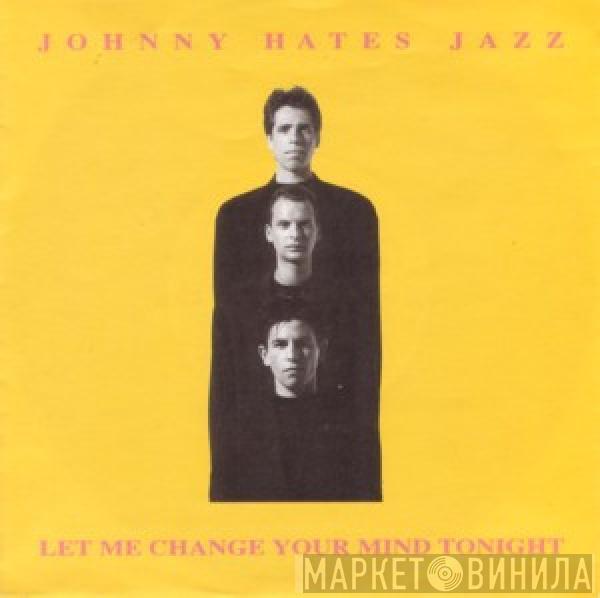 Johnny Hates Jazz - Let Me Change Your Mind Tonight