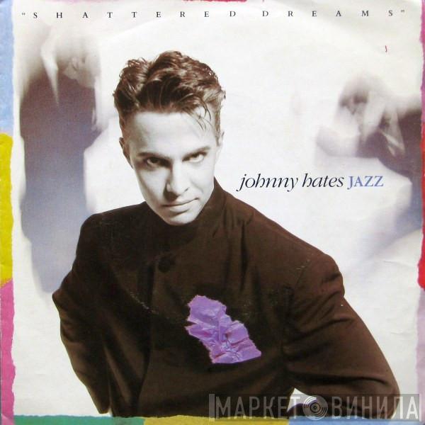 Johnny Hates Jazz  - Shattered Dreams