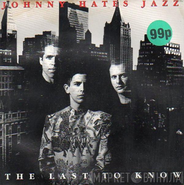 Johnny Hates Jazz - The Last To Know