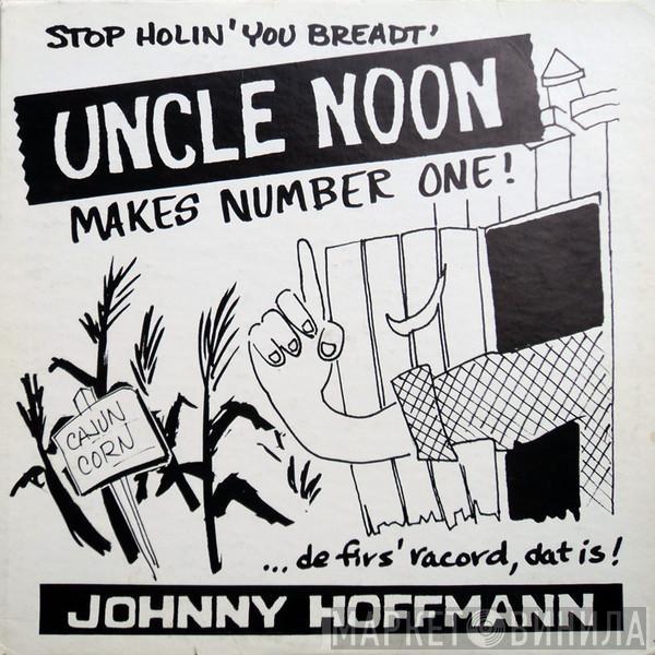 Johnny Hoffmann - Uncle Noon Makes Number One!