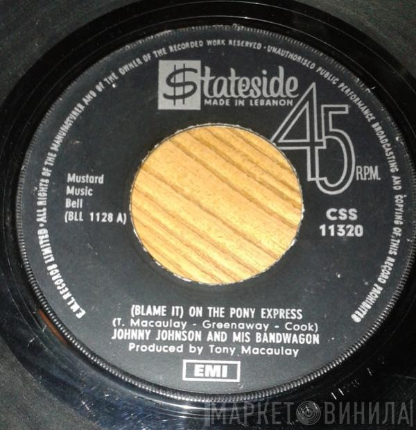  Johnny Johnson And The Bandwagon  - (Blame It) On The Pony Express