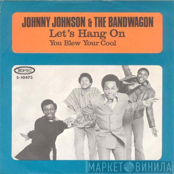  Johnny Johnson And The Bandwagon  - Let's Hang On