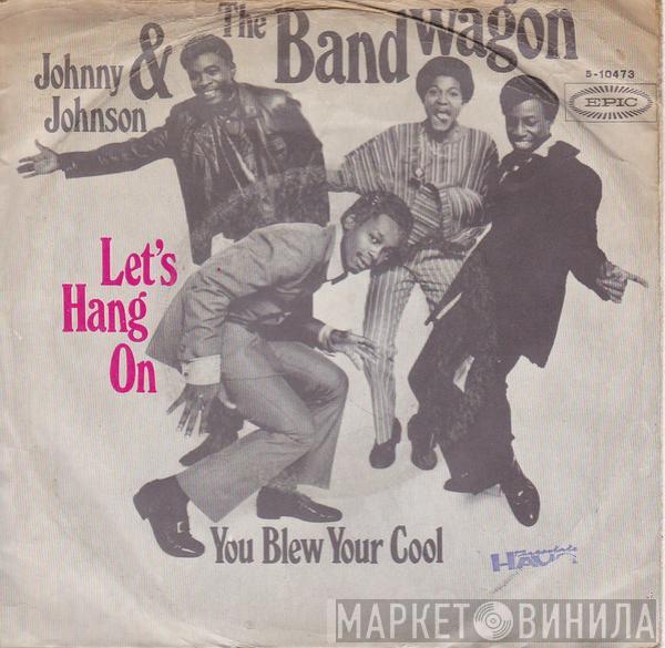  Johnny Johnson And The Bandwagon  - Let's Hang On