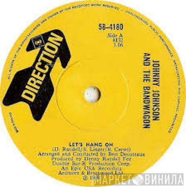  Johnny Johnson And The Bandwagon  - Let's Hang On