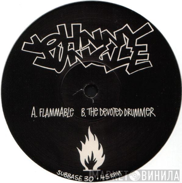 Johnny Jungle - Flammable / The Devoted Drummer