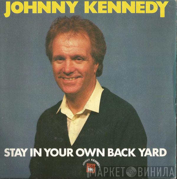 Johnny Kennedy  - Stay In Your Own Back Yard