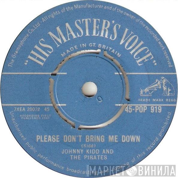  Johnny Kidd & The Pirates  - Please Don't Bring Me Down / So What