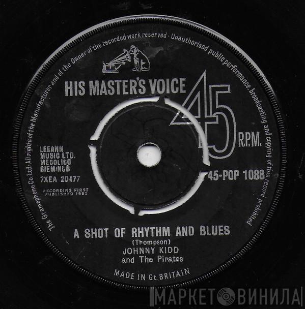 Johnny Kidd & The Pirates - A Shot Of Rhythm And Blues / I Can Tell