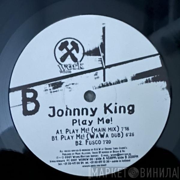 Johnny King - Play Me!