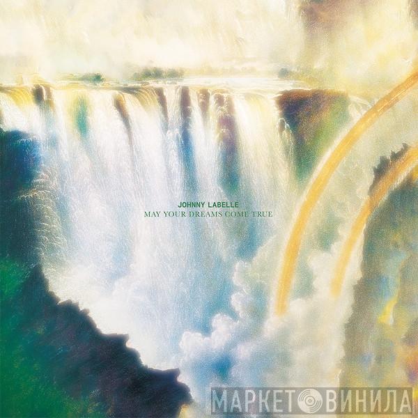 Johnny Labelle - May Your Dreams Come True