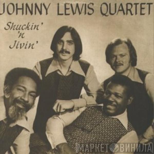 Johnny Lewis Quartet - Shuckin' 'N Jivin'
