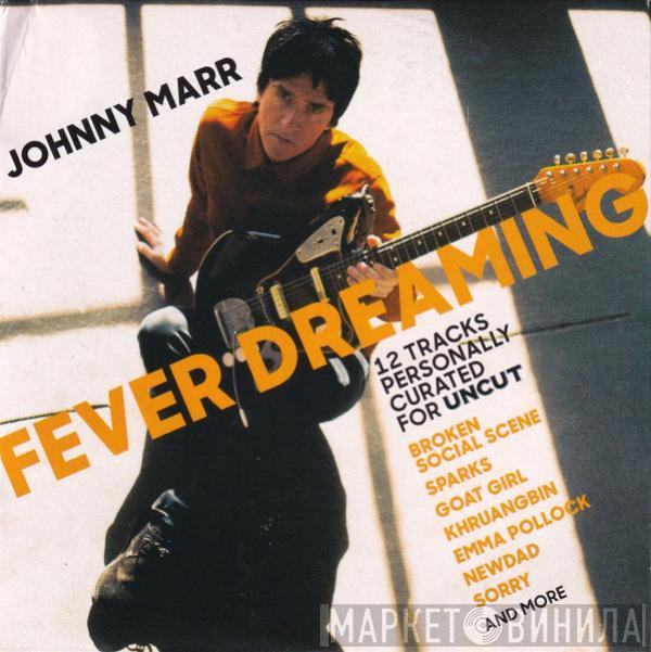 Johnny Marr - Fever Dreaming (12 Tracks Personally Curated For Uncut)