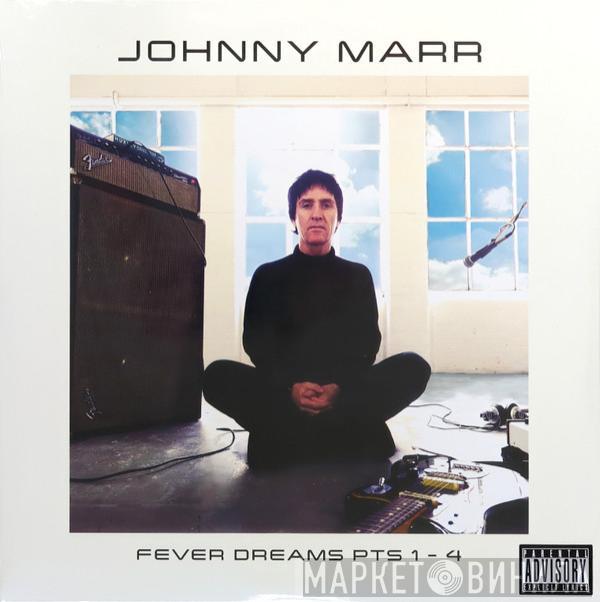 Johnny Marr - Fever Dreams Pts 1-4