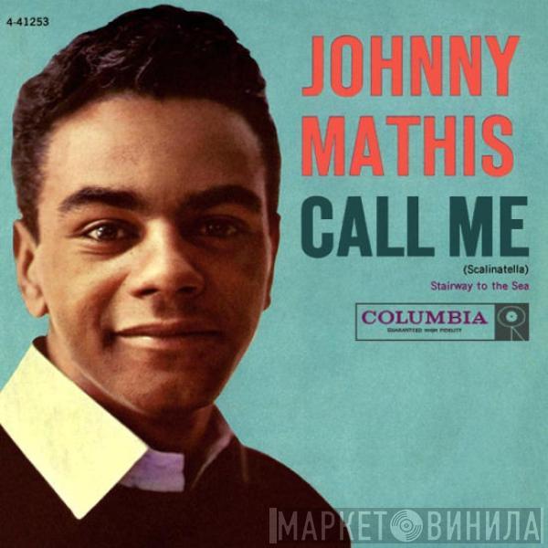  Johnny Mathis  - Call Me / Stairway To The Sea (Scalinatella)
