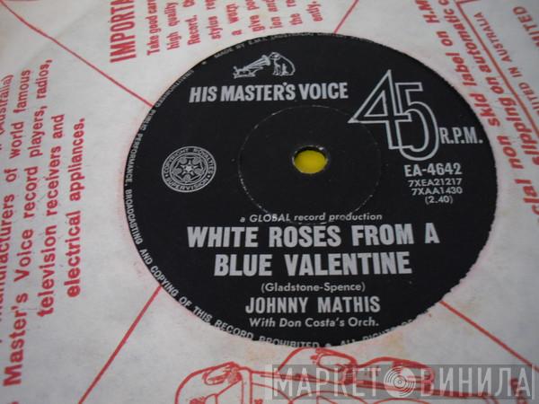  Johnny Mathis  - Taste Of Tears / White Roses From A Blue Valentine