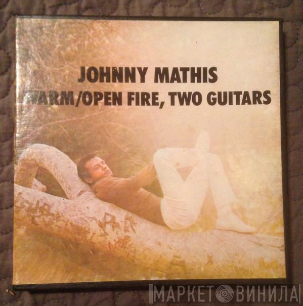  Johnny Mathis  - Warm/Open Fire, Two Guitars