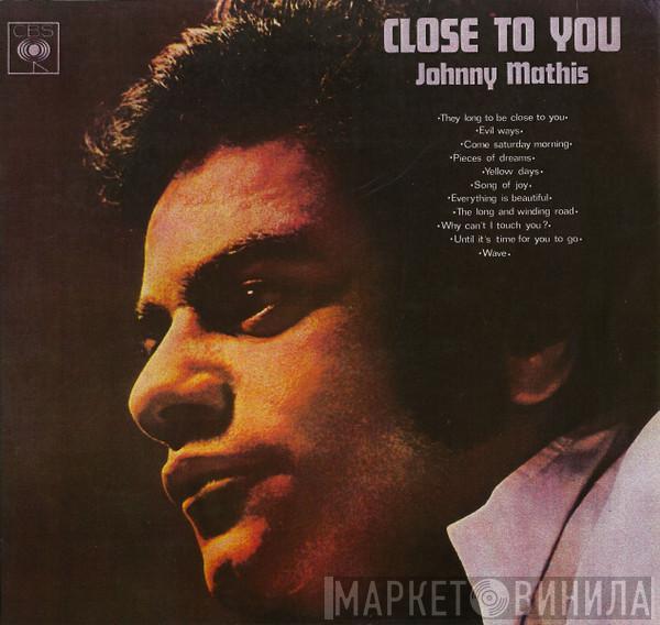  Johnny Mathis  - Close To You