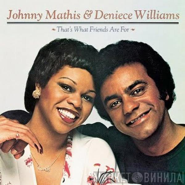 Johnny Mathis, Deniece Williams - That's What Friends Are For
