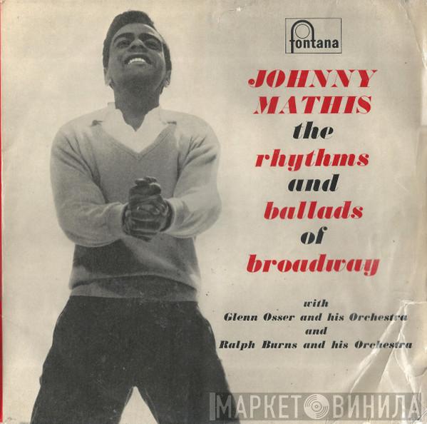 Johnny Mathis, Glenn Osser And His Orchestra, Ralph Burns And His Orchestra - The Rhythms And Ballads Of Broadway