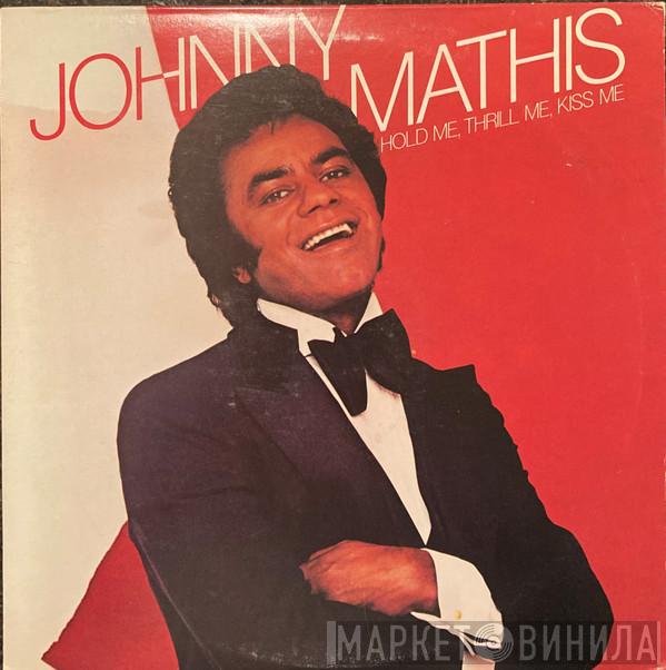  Johnny Mathis  - Hold Me, Thrill Me, Kiss Me