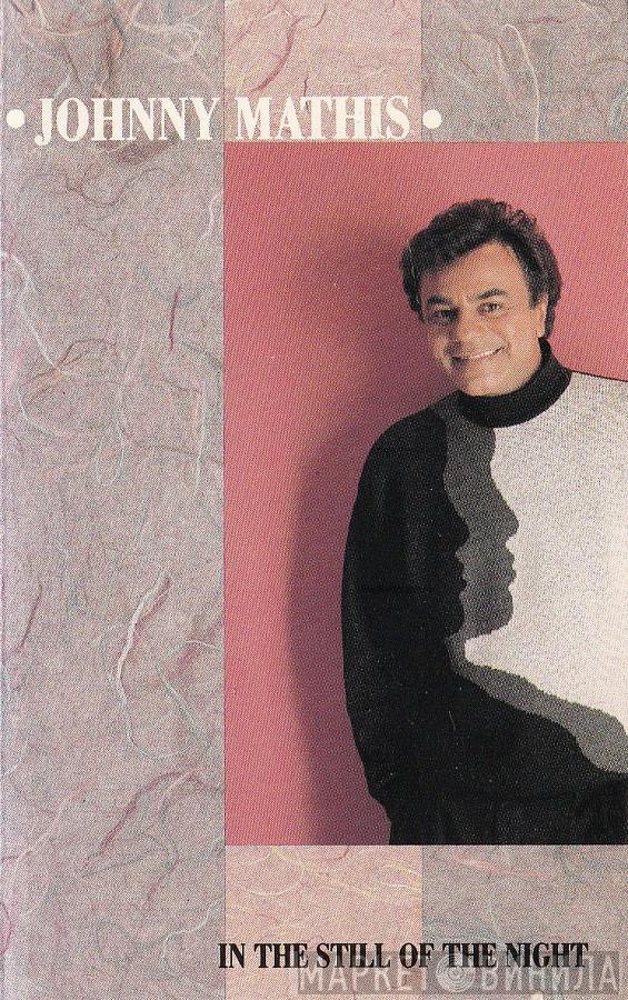  Johnny Mathis  - In The Still Of The Night