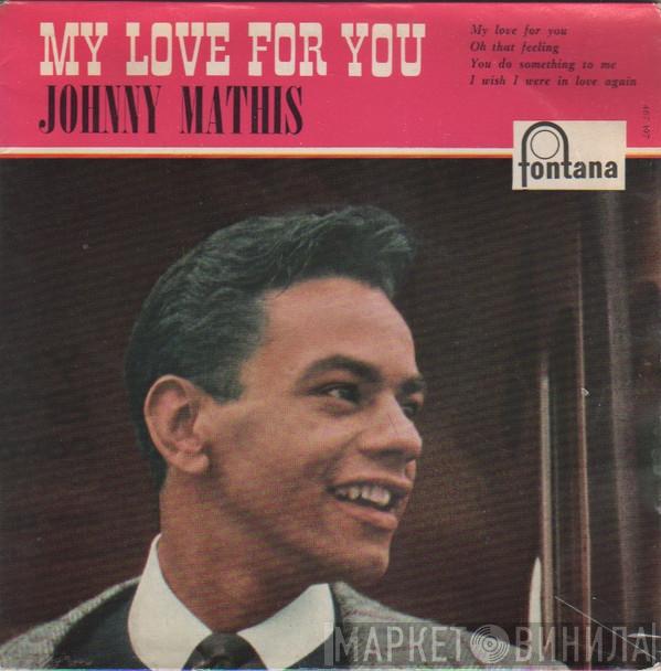 Johnny Mathis  - My Love For You