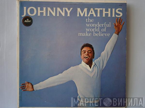  Johnny Mathis  - The Wonderful World Of Make Believe