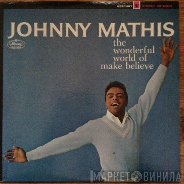  Johnny Mathis  - The Wonderful World Of Make Believe