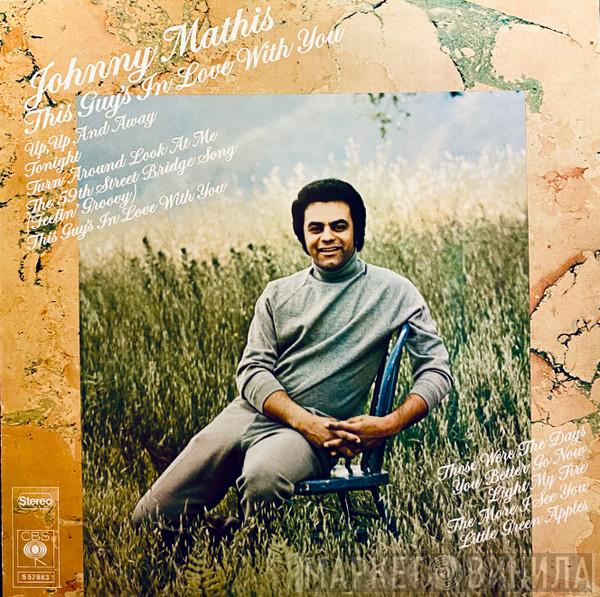  Johnny Mathis  - This Guy's In Love With You