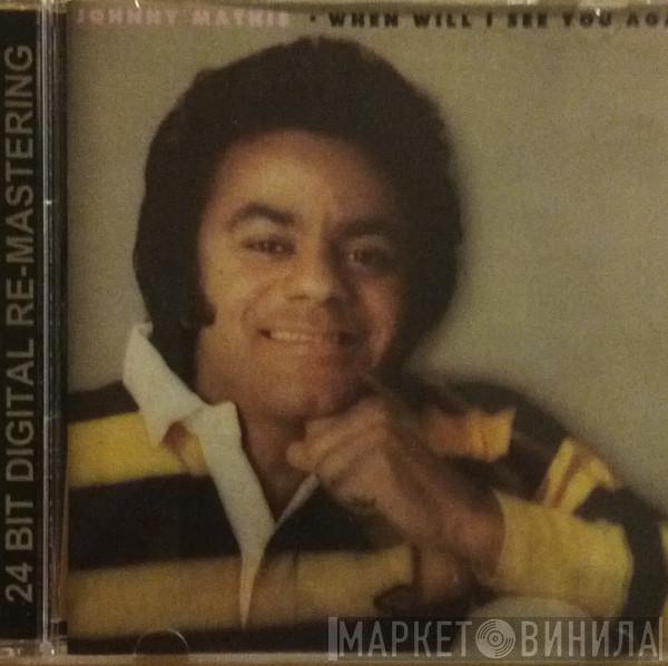  Johnny Mathis  - When Will I See You Again