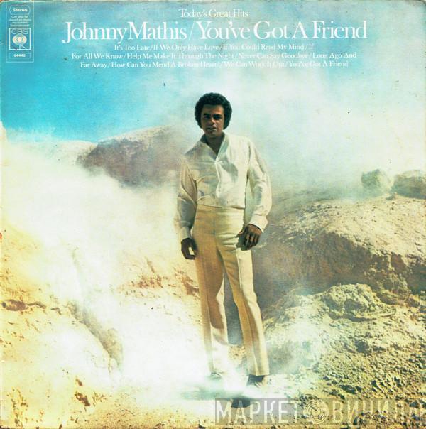 Johnny Mathis - You've Got A Friend (Today's Great Hits)
