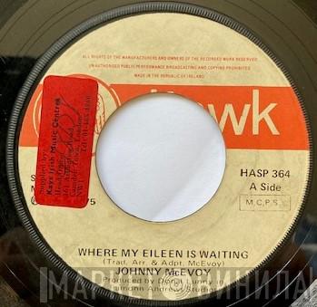 Johnny McEvoy - Where My Eileen Is Waiting