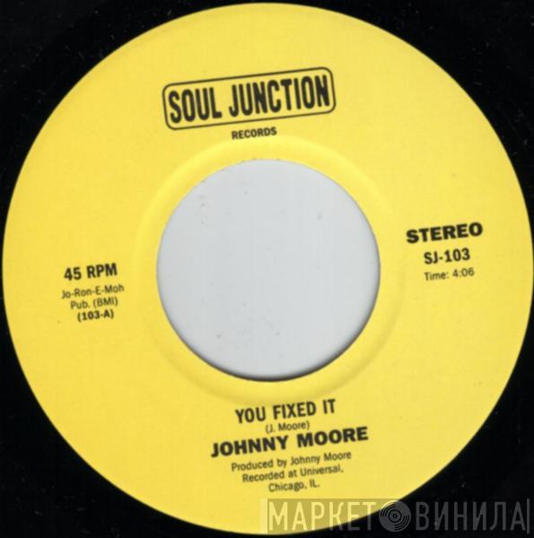 Johnny Moore  - You Fixed It / Your Way Is My Way