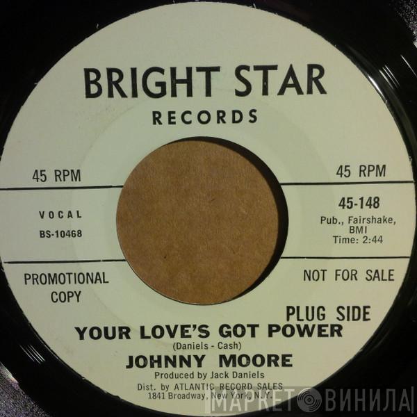 Johnny Moore  - Your Love's Got Power / It May Be Tears Of Joy