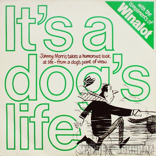 Johnny Morris  - It's A Dog's Life