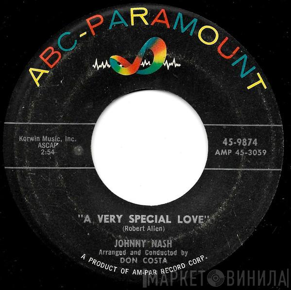  Johnny Nash  - A Very Special Love / Won't You Let Me Share My Love With You