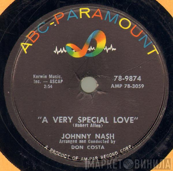  Johnny Nash  - A Very Special Love / Won't You Let Me Share My Love With You