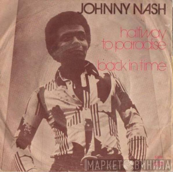  Johnny Nash  - Halfway To Paradise / Back In Time