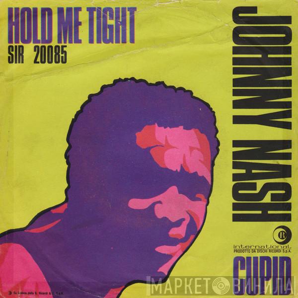  Johnny Nash  - Hold Me Tight / Cupid