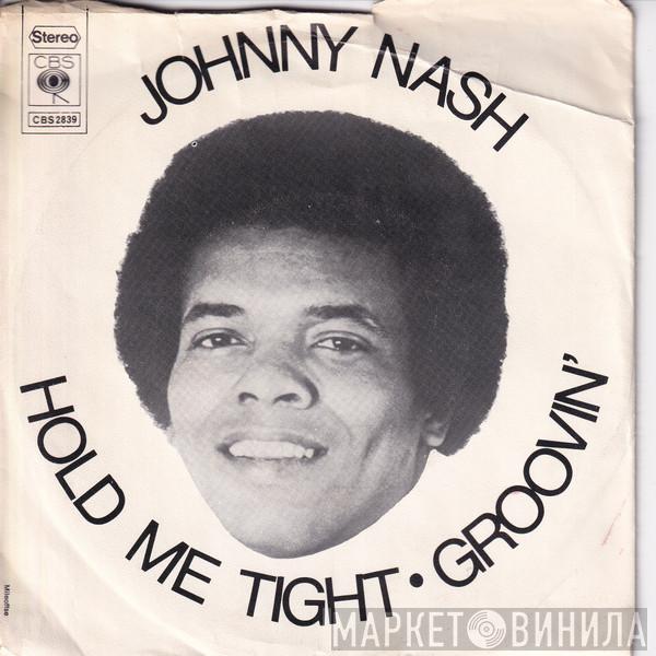  Johnny Nash  - Hold Me Tight / Groovin'
