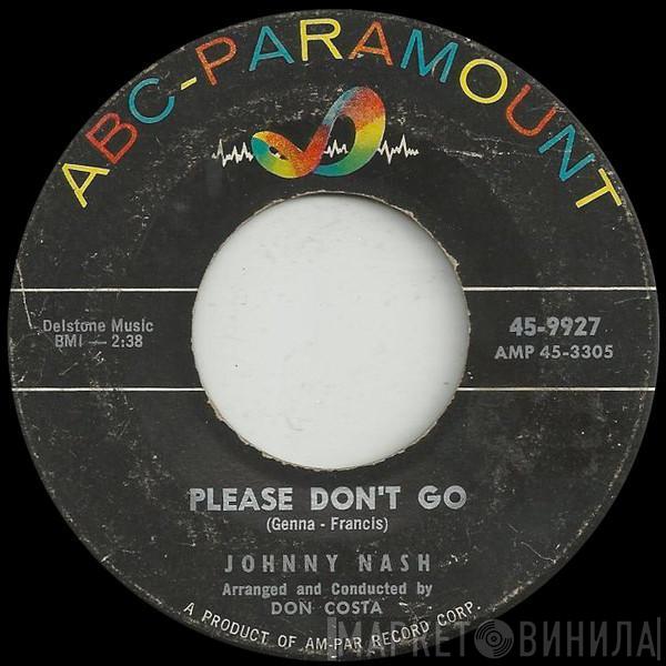 Johnny Nash  - Please Don't Go / I Lost My Love Last Night