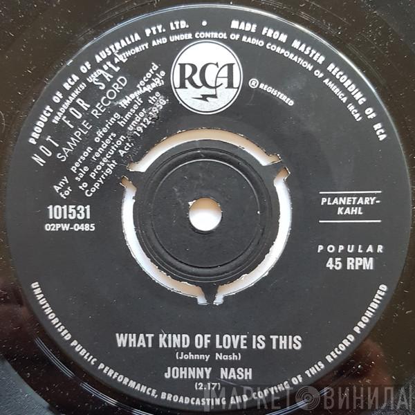  Johnny Nash  - What Kind Of Love Is This / Deep In The Heart Of Harlem