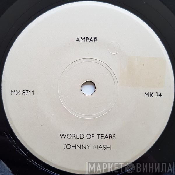  Johnny Nash  - World Of Tears / Some Of Your Lovin'