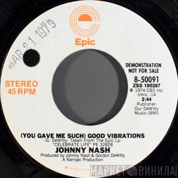  Johnny Nash  - (You Gave Me Such) Good Vibrations