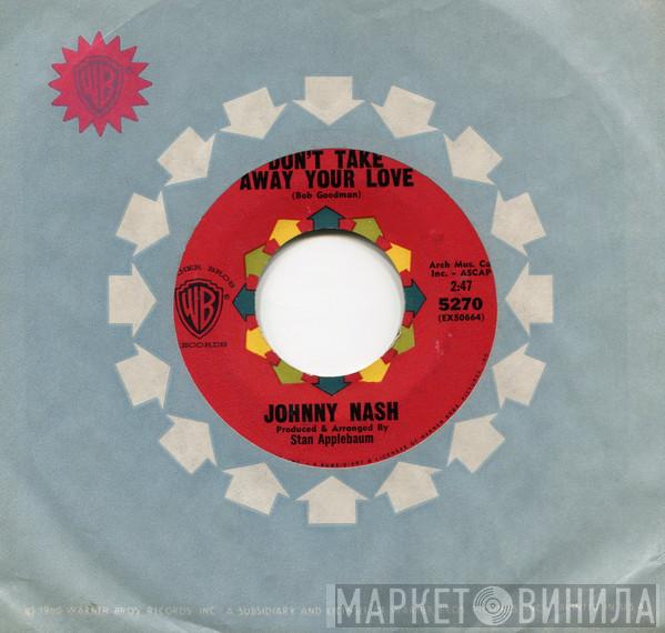  Johnny Nash  - Don't Take Away Your Love